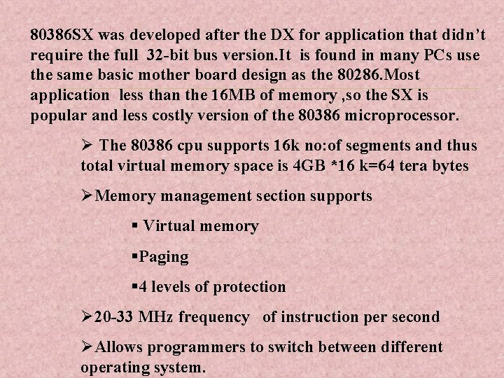 80386 SX was developed after the DX for application that didn’t require the full
