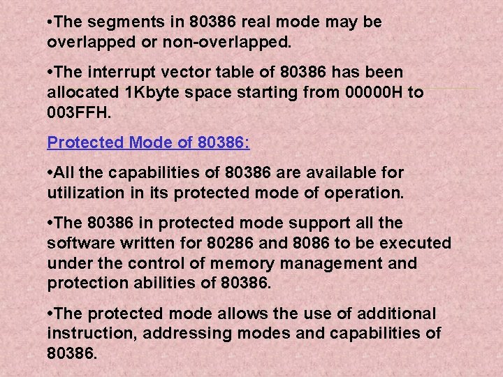  • The segments in 80386 real mode may be overlapped or non-overlapped. •