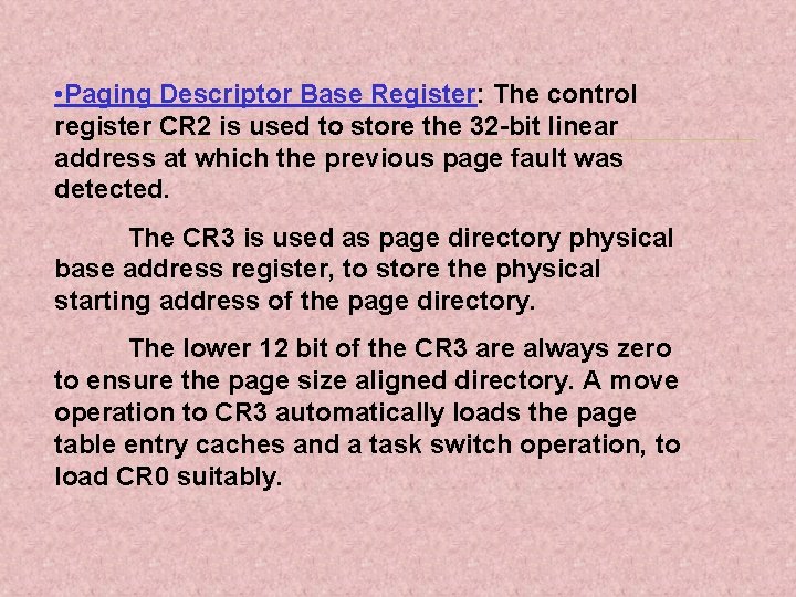  • Paging Descriptor Base Register: The control register CR 2 is used to