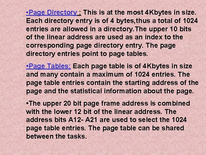  • Page Directory : This is at the most 4 Kbytes in size.