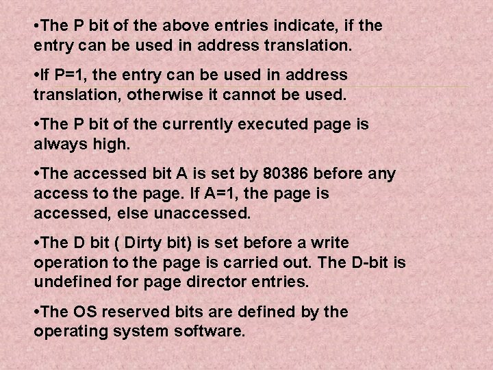  • The P bit of the above entries indicate, if the entry can