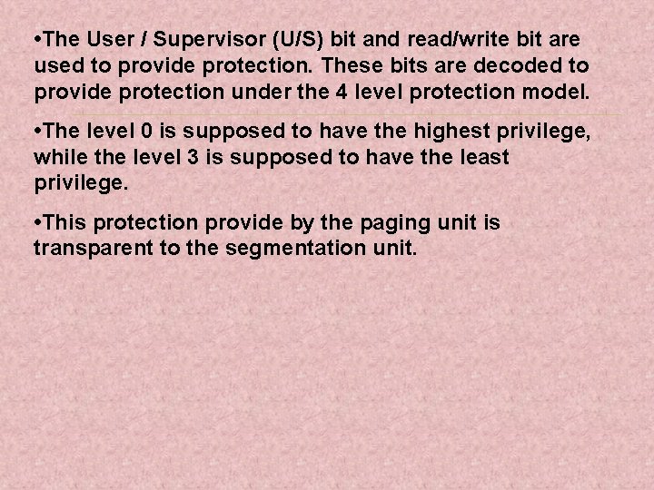  • The User / Supervisor (U/S) bit and read/write bit are used to