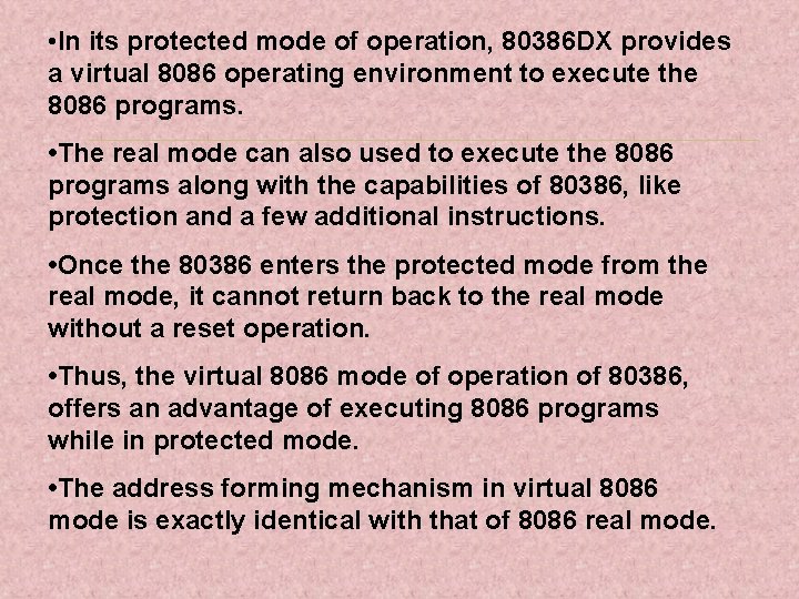  • In its protected mode of operation, 80386 DX provides a virtual 8086
