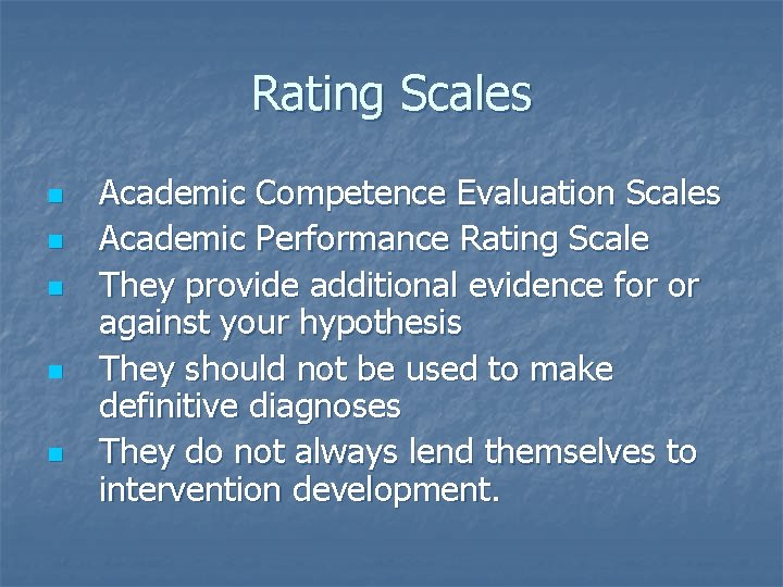 Rating Scales n n n Academic Competence Evaluation Scales Academic Performance Rating Scale They
