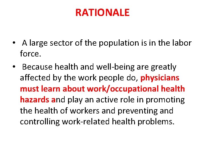 RATIONALE • A large sector of the population is in the labor force. •