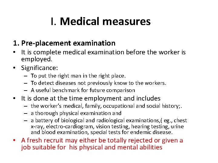 I. Medical measures 1. Pre-placement examination • It is complete medical examination before the