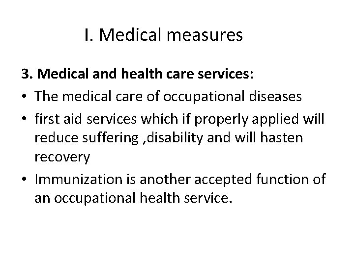 I. Medical measures 3. Medical and health care services: • The medical care of