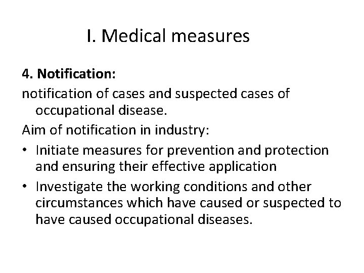 I. Medical measures 4. Notification: notification of cases and suspected cases of occupational disease.