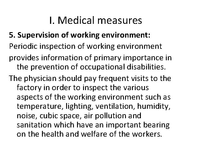 I. Medical measures 5. Supervision of working environment: Periodic inspection of working environment provides