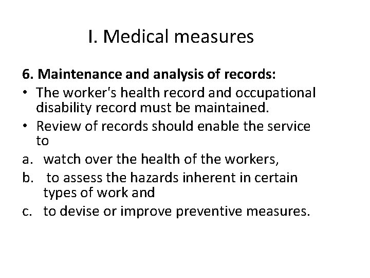 I. Medical measures 6. Maintenance and analysis of records: • The worker's health record