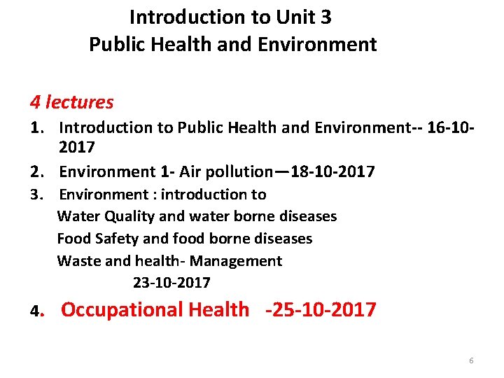 Introduction to Unit 3 Public Health and Environment 4 lectures 1. Introduction to Public