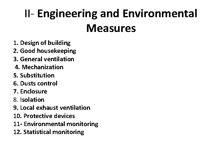 II- Engineering and Environmental Measures 1. Design of building 2. Good housekeeping 3. General