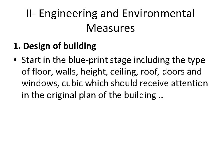 II- Engineering and Environmental Measures 1. Design of building • Start in the blue-print