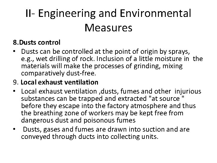 II- Engineering and Environmental Measures 8. Dusts control • Dusts can be controlled at