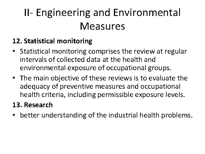 II- Engineering and Environmental Measures 12. Statistical monitoring • Statistical monitoring comprises the review