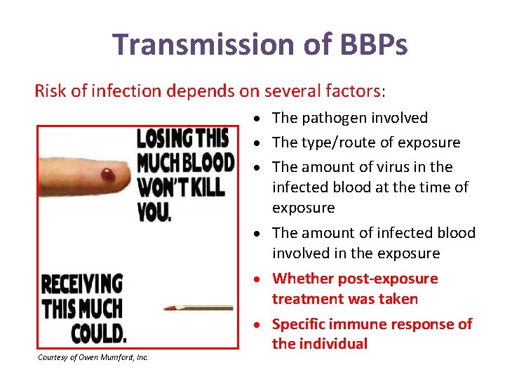 Transmission of BBPs Risk of infection depends on several factors: · The pathogen involved