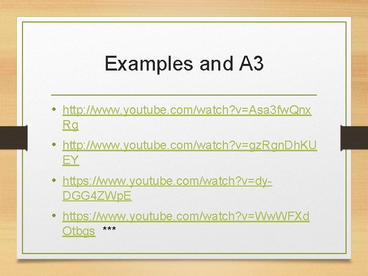Examples and A 3 • http: //www. youtube. com/watch? v=Asa 3 fw. Qnx Rg