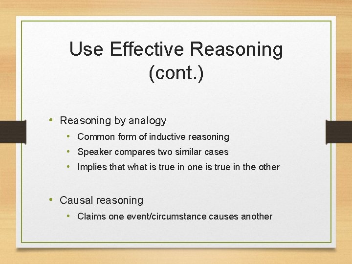 Use Effective Reasoning (cont. ) • Reasoning by analogy • Common form of inductive