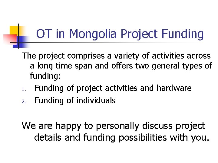 OT in Mongolia Project Funding The project comprises a variety of activities across a