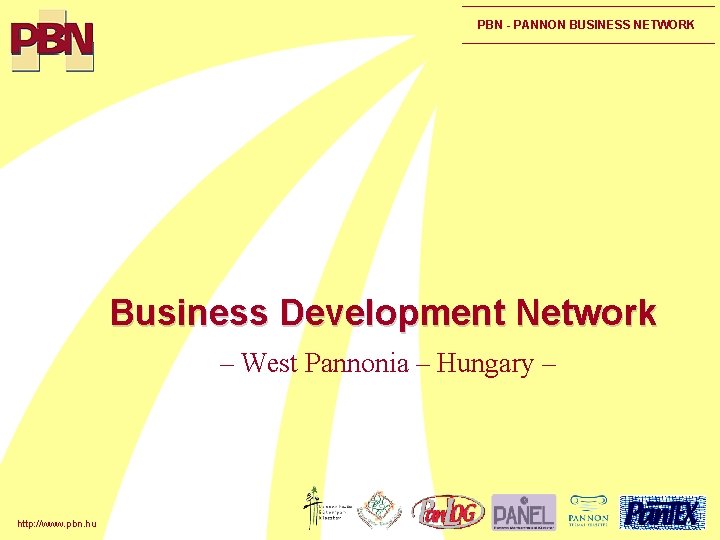 PBN - PANNON BUSINESS NETWORK Business Development Network – West Pannonia – Hungary –