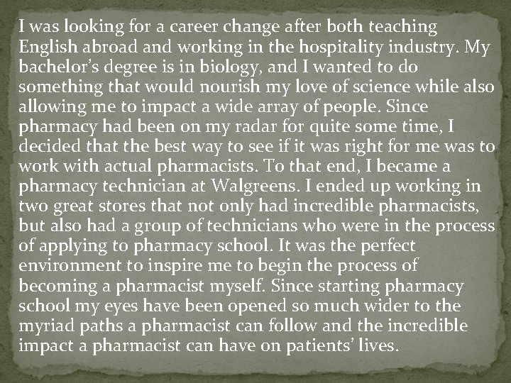I was looking for a career change after both teaching English abroad and working