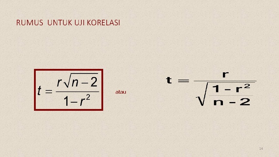 RUMUS UNTUK UJI KORELASI atau 14 