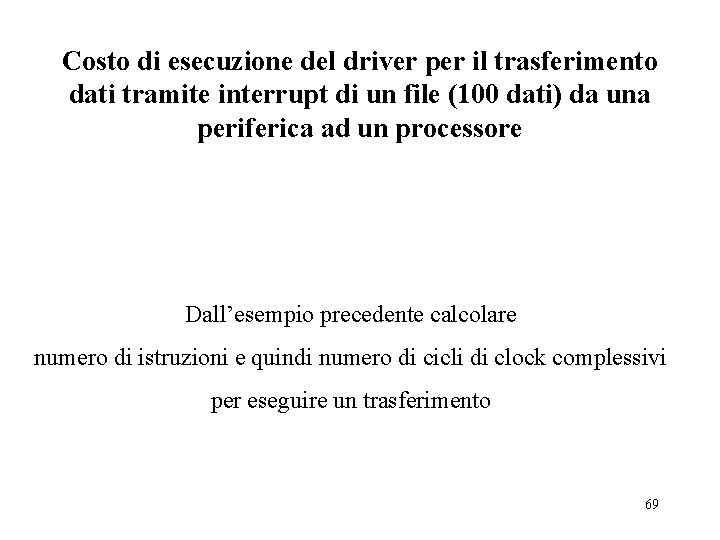 Costo di esecuzione del driver per il trasferimento dati tramite interrupt di un file