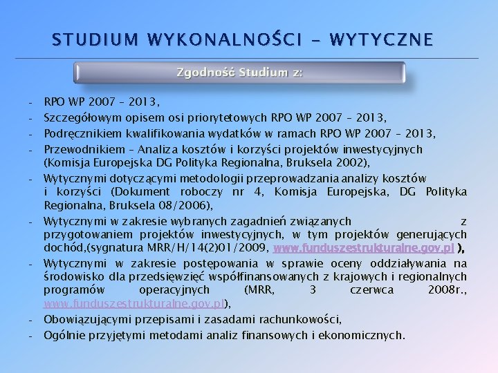 STUDIUM WYKONALNOŚCI - WYTYCZNE - - RPO WP 2007 – 2013, Szczegółowym opisem osi STUDIUM WYKONALNOŚCI - WYTYCZNE - - RPO WP 2007 – 2013, Szczegółowym opisem osi