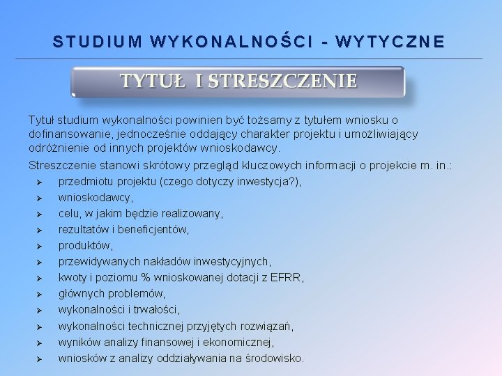 STUDIUM WYKONALNOŚCI - WYTYCZNE Tytuł studium wykonalności powinien być tożsamy z tytułem wniosku o