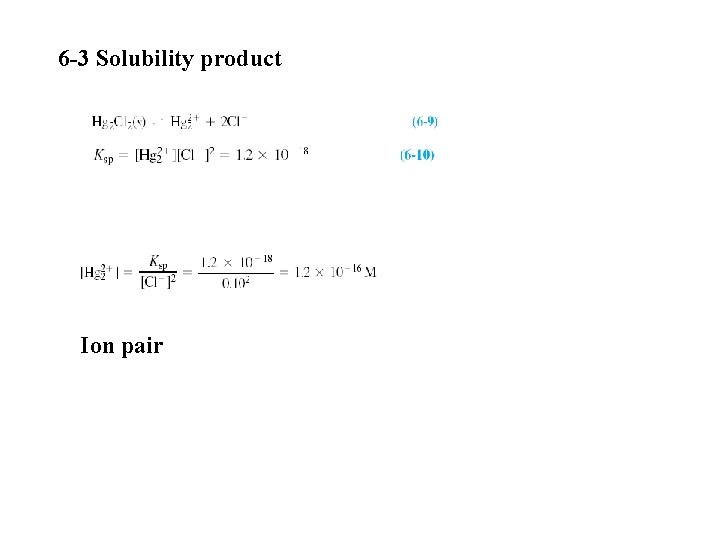 6 -3 Solubility product Ion pair 