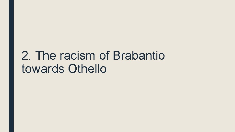 2. The racism of Brabantio towards Othello 