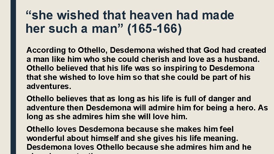 “she wished that heaven had made her such a man” (165 -166) According to