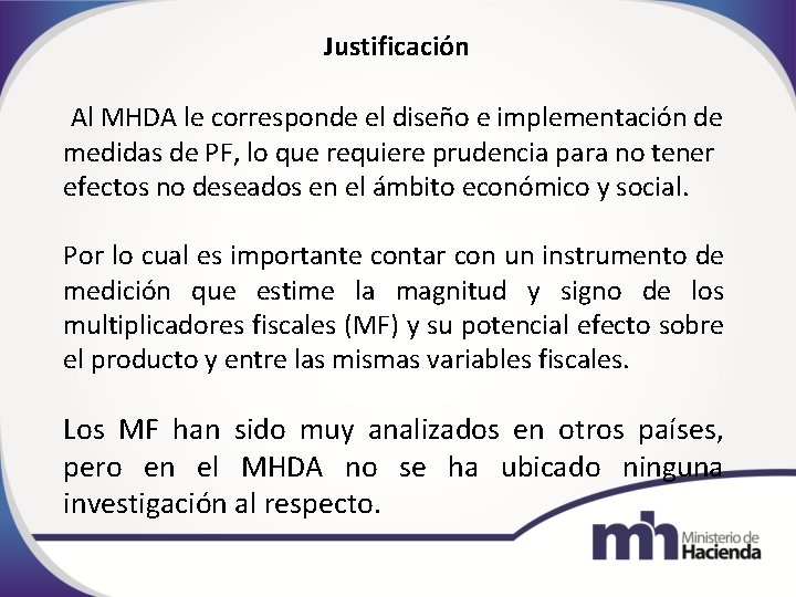 Justificación Al MHDA le corresponde el diseño e implementación de medidas de PF, lo