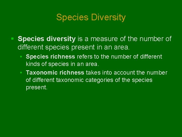 Species Diversity § Species diversity is a measure of the number of different species