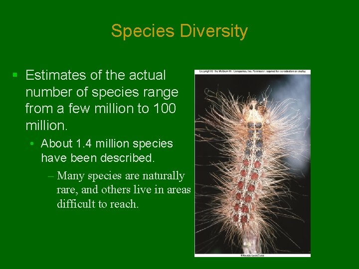 Species Diversity § Estimates of the actual number of species range from a few