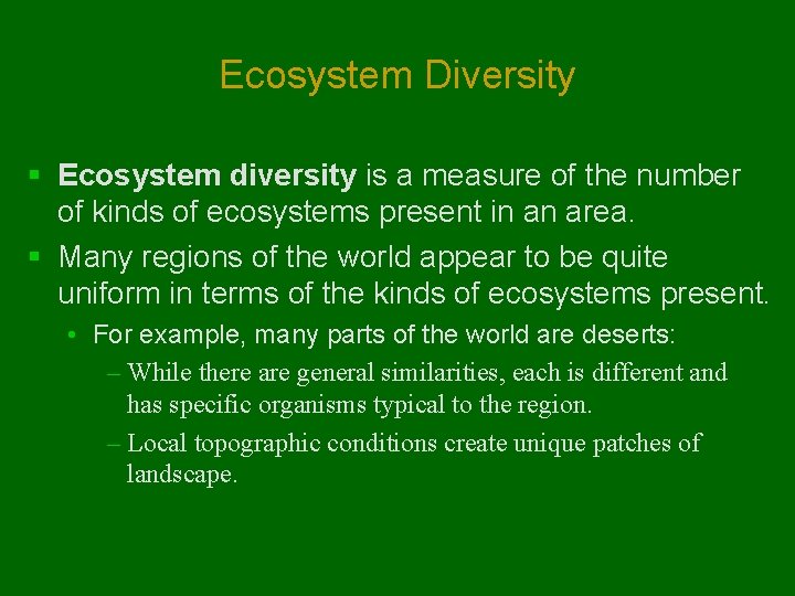 Ecosystem Diversity § Ecosystem diversity is a measure of the number of kinds of