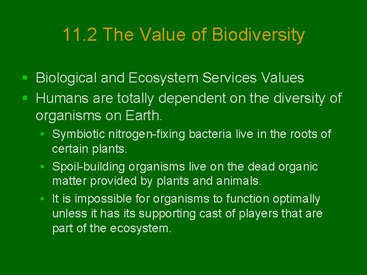 11. 2 The Value of Biodiversity § Biological and Ecosystem Services Values § Humans