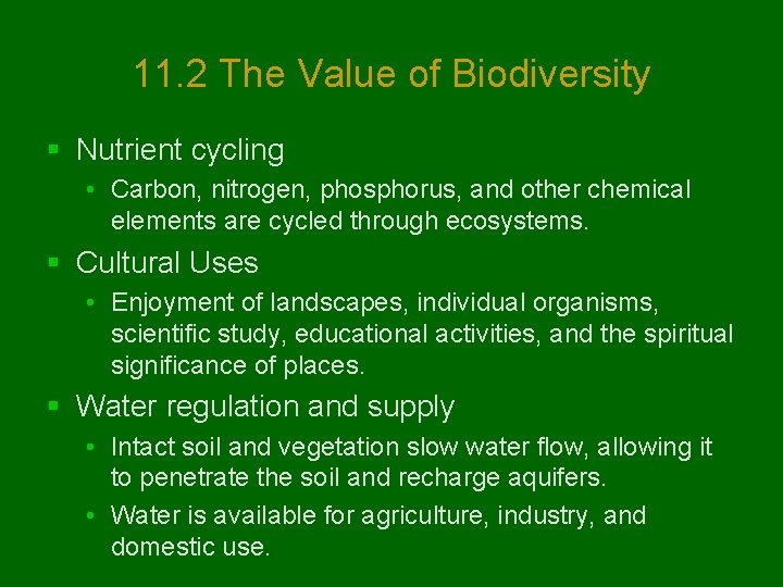 11. 2 The Value of Biodiversity § Nutrient cycling • Carbon, nitrogen, phosphorus, and