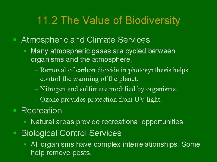 11. 2 The Value of Biodiversity § Atmospheric and Climate Services • Many atmospheric
