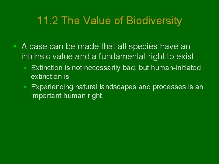 11. 2 The Value of Biodiversity § A case can be made that all