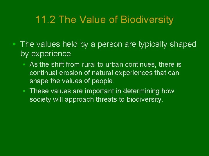 11. 2 The Value of Biodiversity § The values held by a person are
