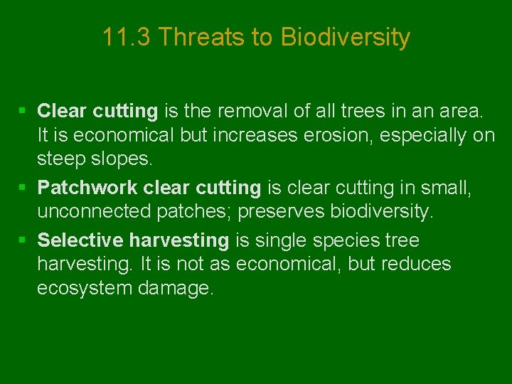 11. 3 Threats to Biodiversity § Clear cutting is the removal of all trees