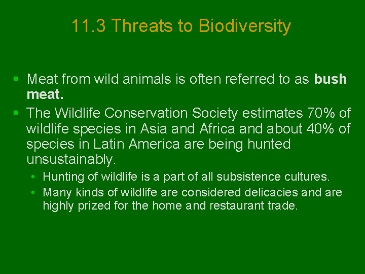 11. 3 Threats to Biodiversity § Meat from wild animals is often referred to