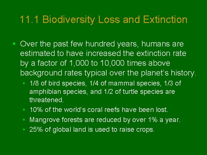 11. 1 Biodiversity Loss and Extinction § Over the past few hundred years, humans