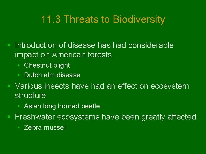 11. 3 Threats to Biodiversity § Introduction of disease has had considerable impact on