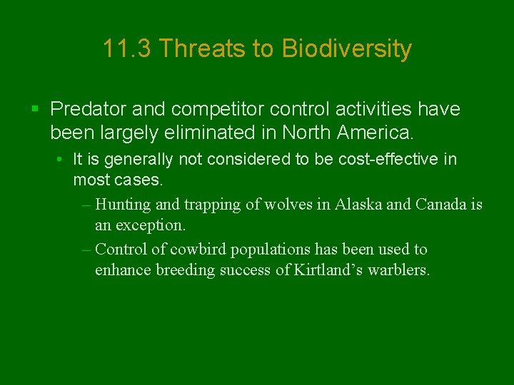 11. 3 Threats to Biodiversity § Predator and competitor control activities have been largely