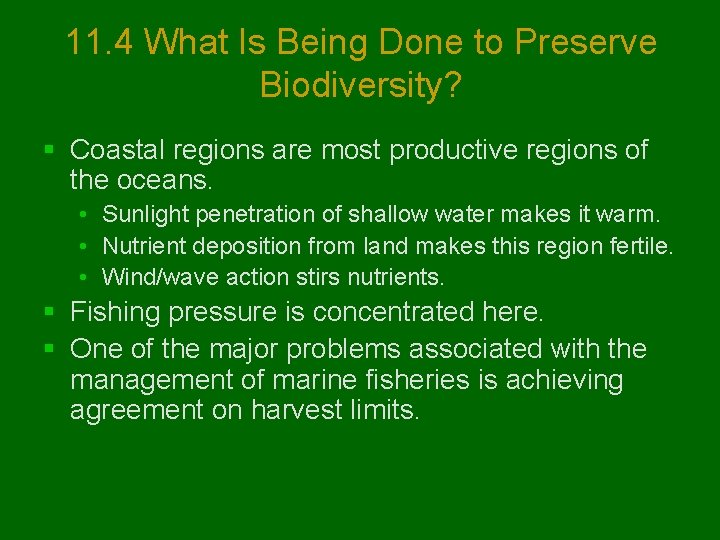 11. 4 What Is Being Done to Preserve Biodiversity? § Coastal regions are most