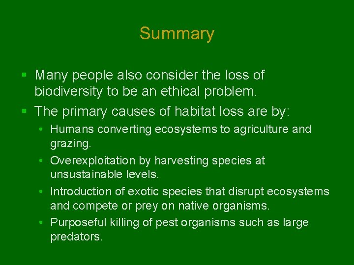 Summary § Many people also consider the loss of biodiversity to be an ethical