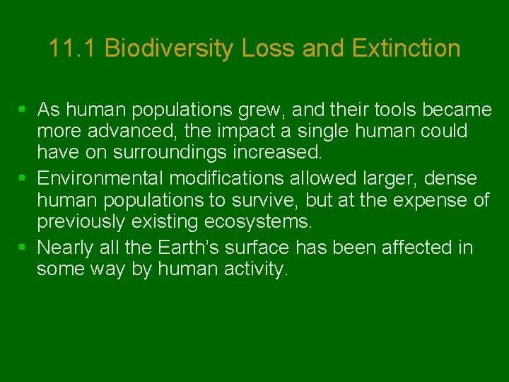 11. 1 Biodiversity Loss and Extinction § As human populations grew, and their tools