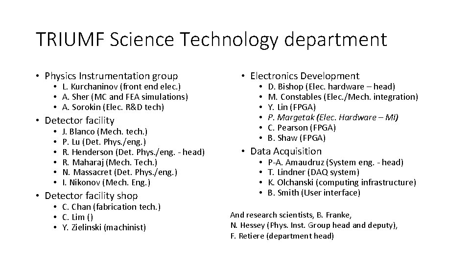 TRIUMF Science Technology department • Physics Instrumentation group • L. Kurchaninov (front end elec.